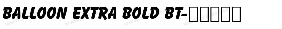 Balloon Extra Bold BT字体转换